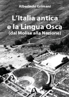 L Italia antica e la Lingua Osca di Alberindo Grimani