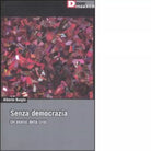 SENZA DEMOCRAZIA di ALBERTO BURGIO