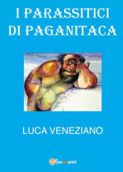 I parassitici di Paganitaca di Luca Veneziano, 2017, Youcanprint