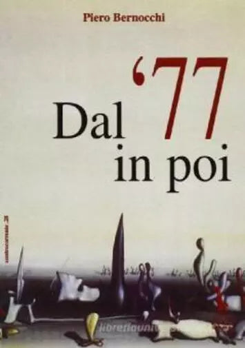 Dal ’77 in poi di Piero Bernocchi, 1997, Massari Editore