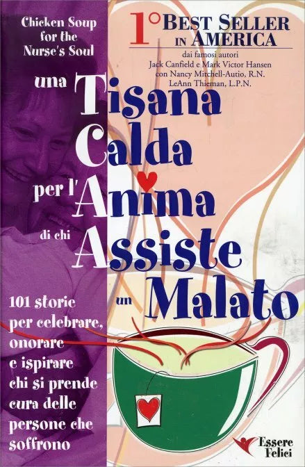 Una tisana calda per l’anima di chi assiste un malato. 101 storie per onorare, c