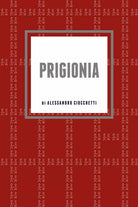 Prigionia di Alessandro Ciocchetti, 2018, Youcanprint