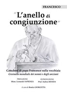 L anello di congiunzione Catechesi di papa Francesco sulla vecchiaia Giornata m
