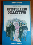EPISTOLARIO COLLETTIVO - GIAN LUIGI PICCIOLI - FABBRI - 1979 - M