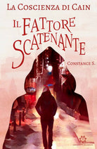 La coscienza di Cain. Il fattore scatenante di Constance S., 2020, Youcanprin