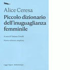 Piccolo dizionario dell inuguaglianza femminile di Alice Ceresa