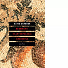 FRAMMENTI DI ANTROPOLOGIA ANARCHICA di Graeber David