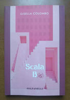 Scala B is di Gisella Colombo, 2021, Solfanelli