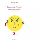 Il nome dei numeri Filastrocche tra geometria e aritmetica di Valeria Scuderi