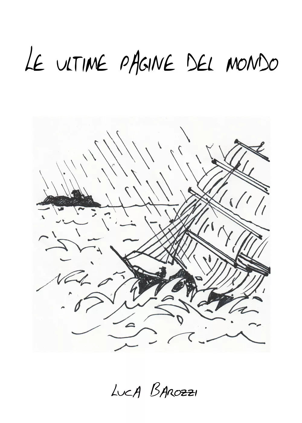 Le ultime pagine del mondo di Luca Barozzi, 2021, Youcanprint