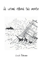 Le ultime pagine del mondo di Luca Barozzi, 2021, Youcanprint
