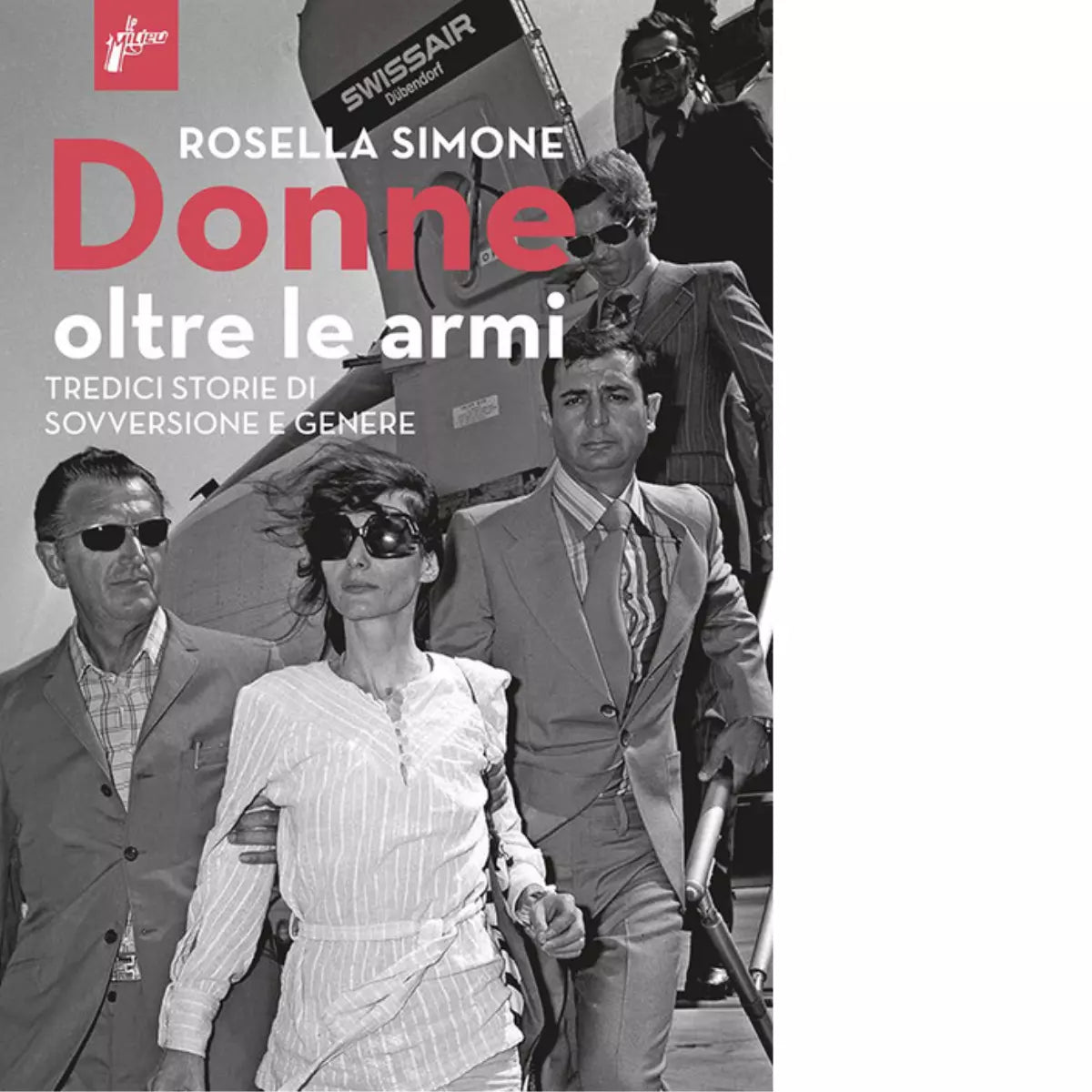 Donne oltre le armi di Rosella Simone