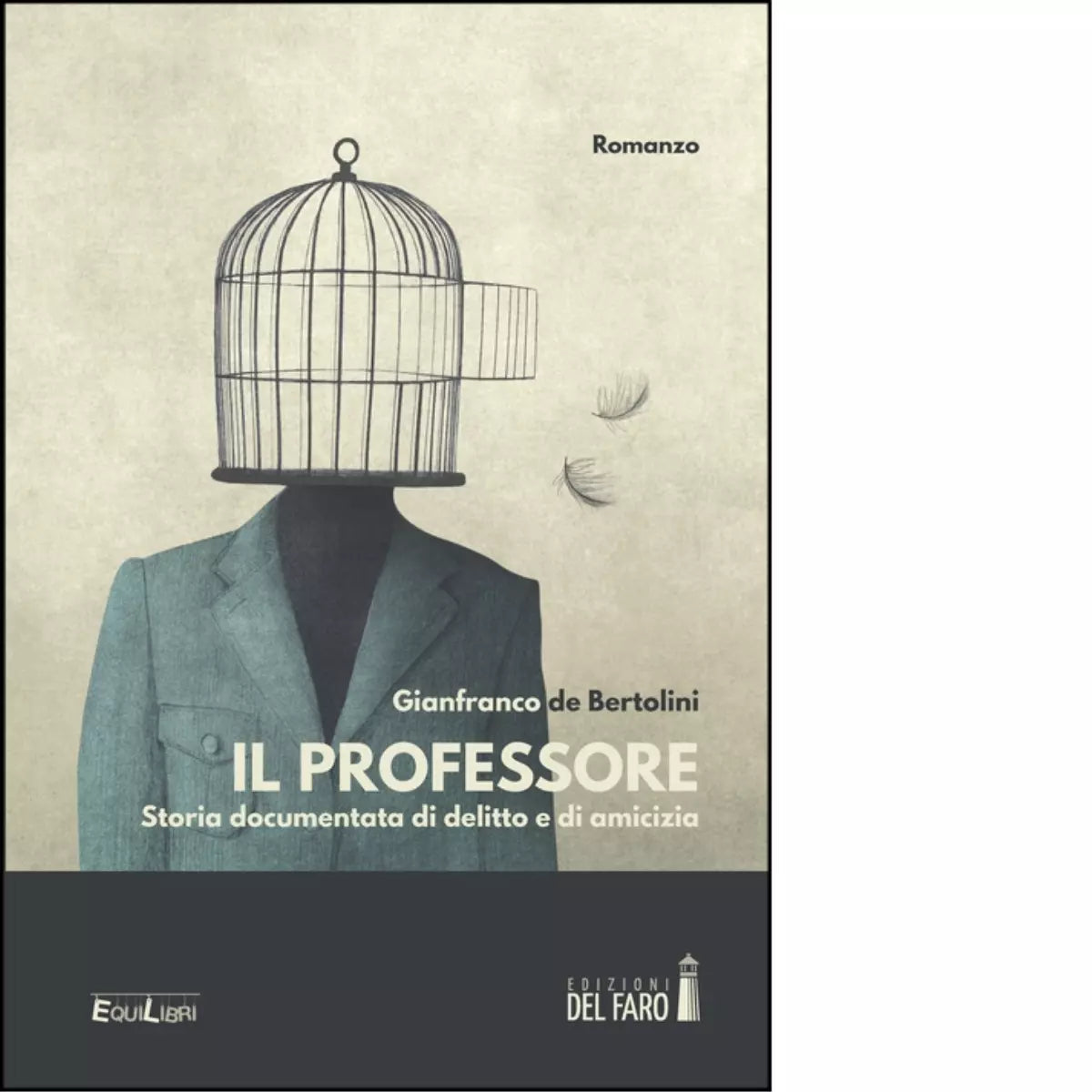Il professore Storia documentata di delitto e di amicizia