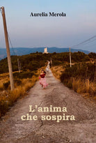 L’anima che sospira di Aurelia Merola, 2021, Youcanprint