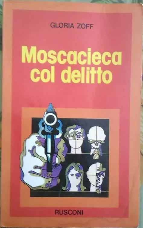 Moscacieca col delitto - Gloria Zoff,  1977,  Rusconi 
