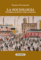 LA SOCIOLOGIA di Franco Ferrarotti, Solfanelli Edizioni