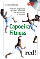 Capoeira fitness. DVD di Sayonara Motta, 2010, Edizioni Red!