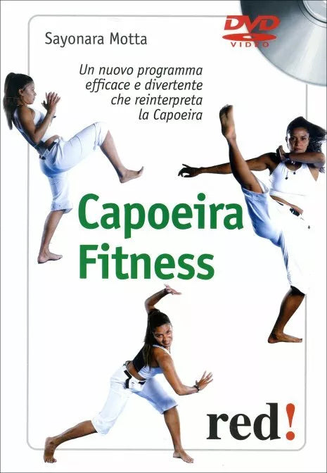 Capoeira fitness. DVD di Sayonara Motta, 2010, Edizioni Red!