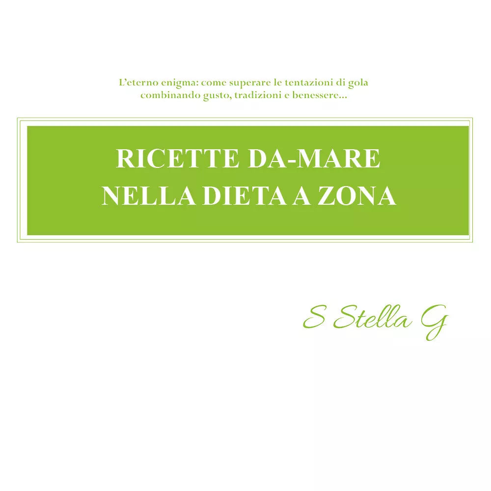 Ricette da-mare nella dieta a zona di Sstellag, 2017, Youcanprint