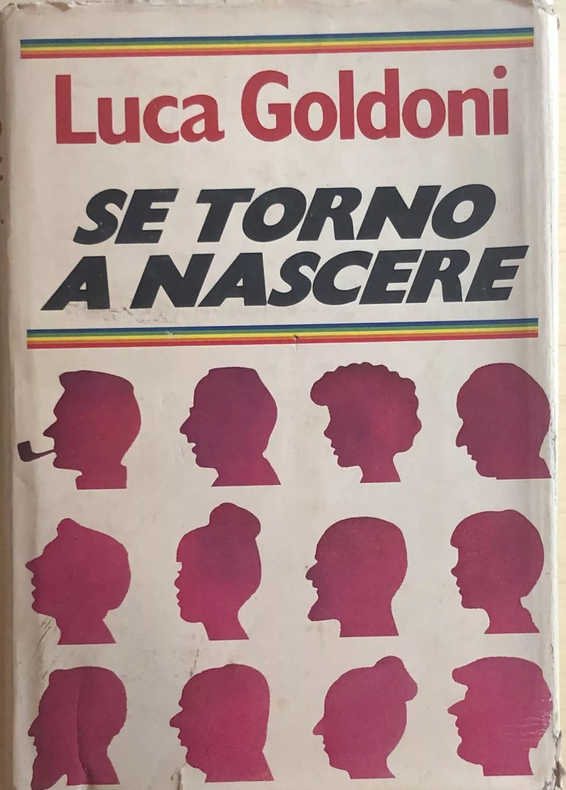 Se torno a nascere di Luca Goldoni, 1981, Mondadori