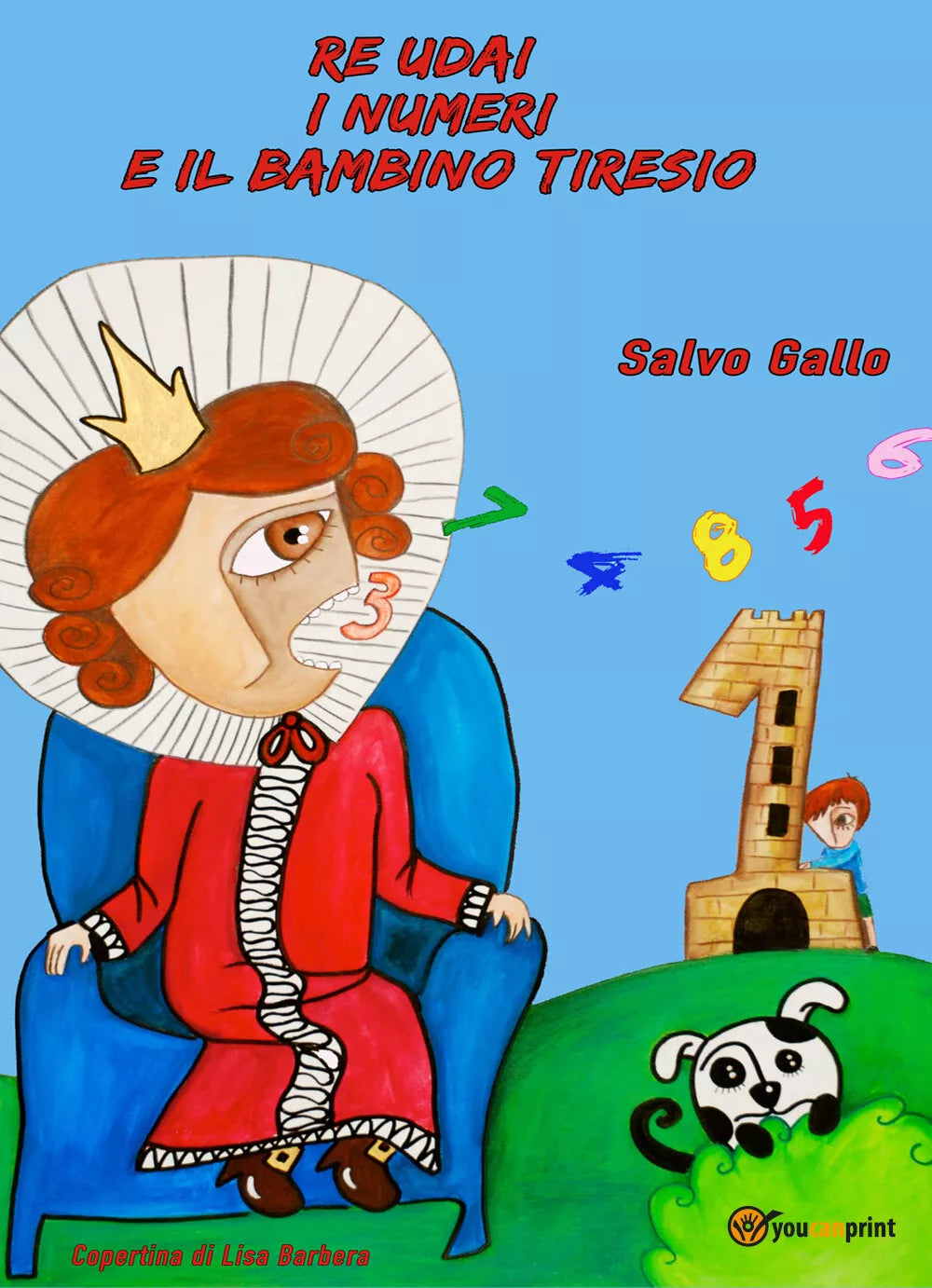 Re Udai, i numeri e il bambino Tiresio - Salvatore Gallo, 2019, Youcanprint