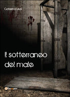 Il sotterraneo del male di Caterina Usai, 2015, Youcanprint
