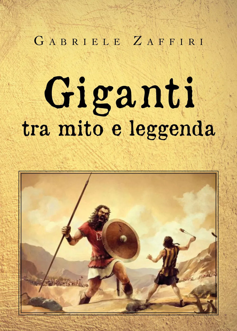 Giganti, tra mito e leggenda di Gabriele Zaffiri, 2020, Youcanprint