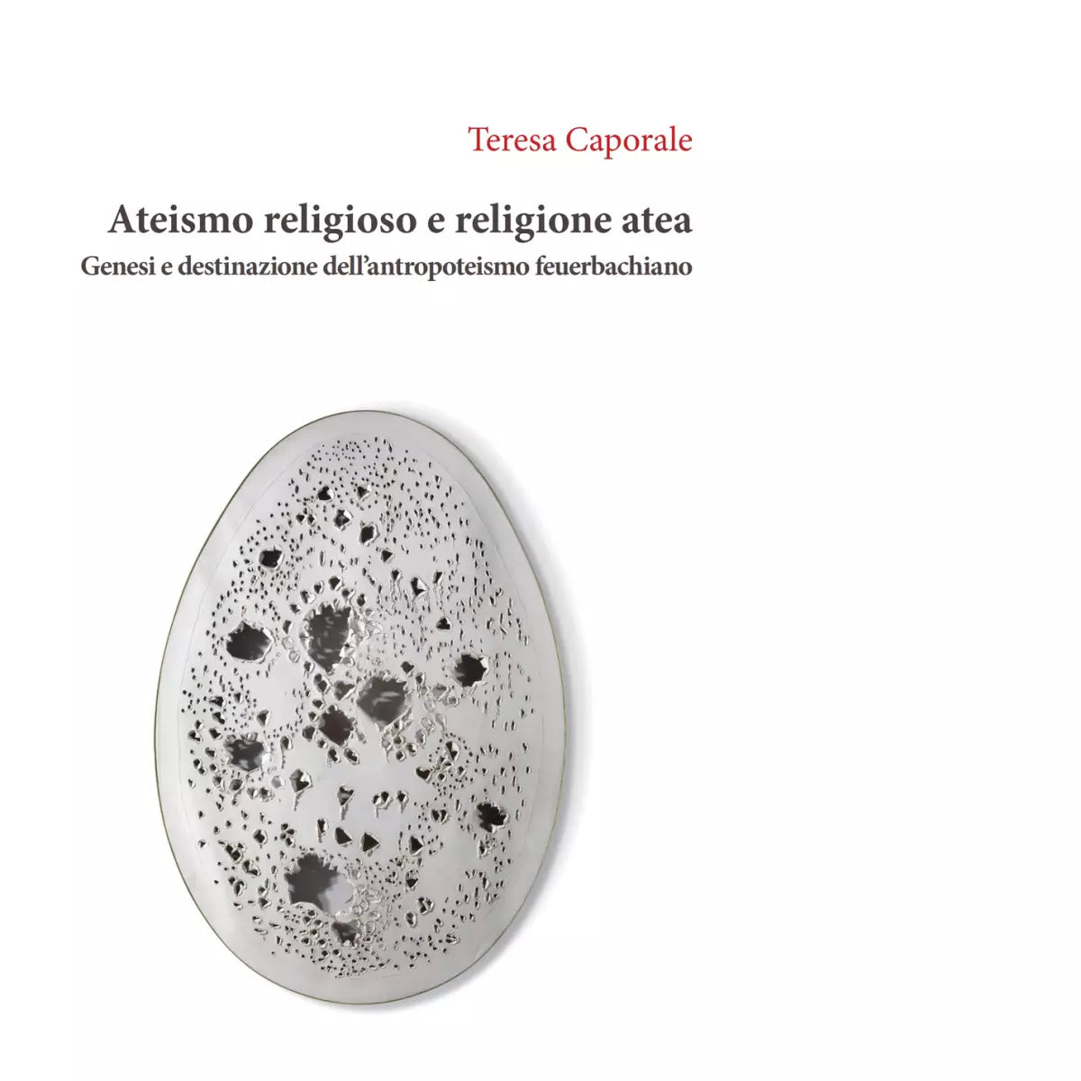 Ateismo religioso e religione atea di Teresa Caporale