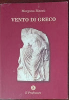 Vento di greco - Morgana Mazzu - Il professore, 2003 - A