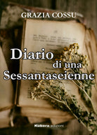 Diario di una sessantaseienne di Grazia Cossu, 2021, Kubera Edizioni