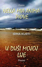 Nella mia anima piove. U dusi mojoj lije di Irma Kurti, 2020, Youcanprint