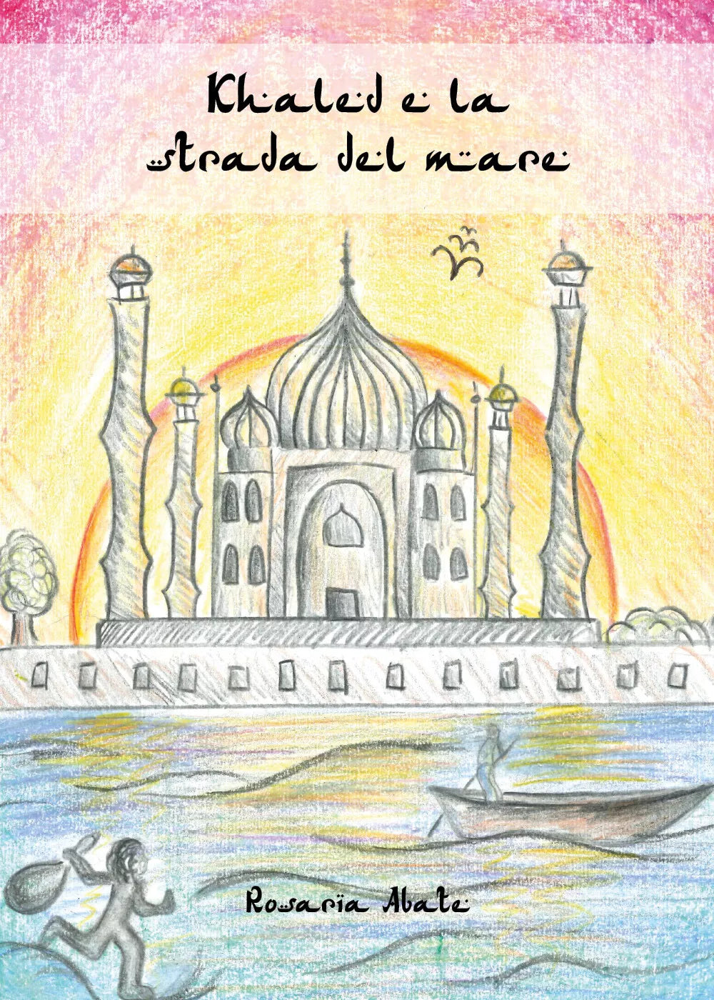 Khaled e la strada del mare - Rosaria Abate, 2020, Youcanprint