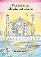 Khaled e la strada del mare - Rosaria Abate, 2020, Youcanprint