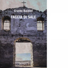 Faccia di sale di Baldini Eraldo