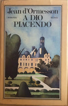 A Dio piacendo di Jean D’Ormesson, 1975, Rizzoli