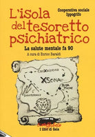 L isola del tesoretto psichiatrico La salute mentale fa 90 di E Baraldi