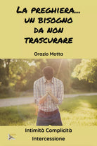 La preghiera e un bisogno da non trascurare di Orazio Motta, 2020, Youcanprint