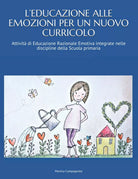 L educazione Alle Emozioni per un Nuovo Curricolo Come Integrare l Educazione R