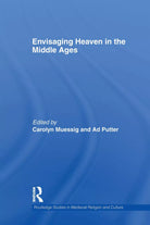 Envisaging Heaven In The Middle Ages