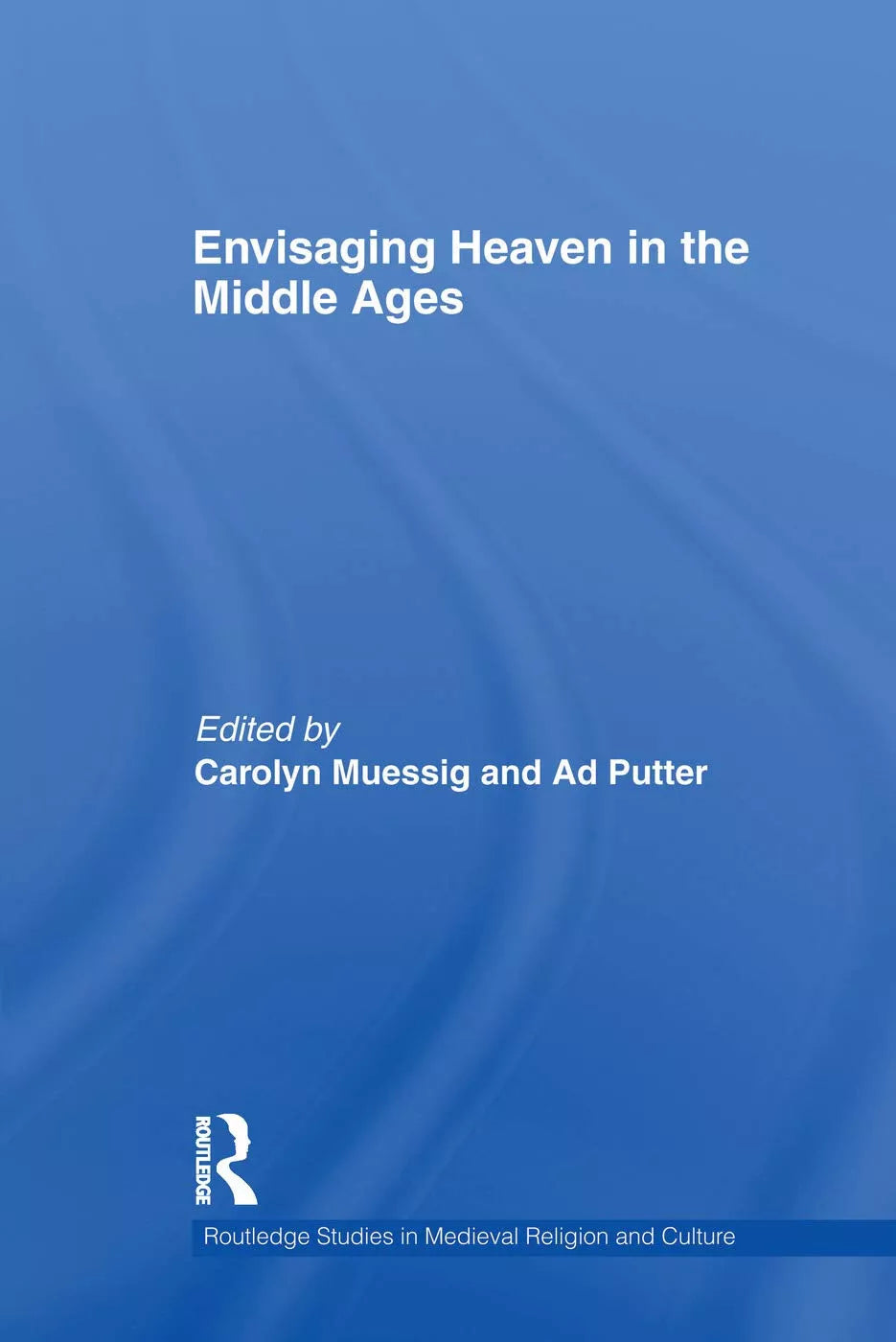 Envisaging Heaven In The Middle Ages