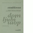 Casadolcecasa Testo sloveno a fronte di Antonella Bukovaz