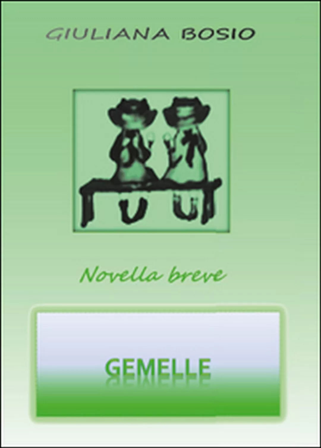 Gemelle di Giuliana Bosio, 2015, Youcanprint