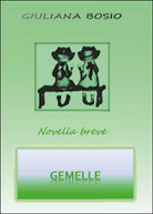 Gemelle di Giuliana Bosio, 2015, Youcanprint