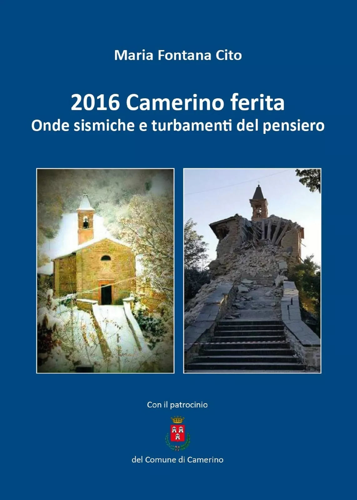 2016 Camerino ferita. Onde sismiche e turbamenti del pensiero di Maria Fontana C