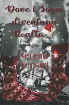 Dove i sogni diventano realt di Serena Versari 2021 Indipendently Published
