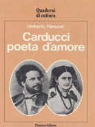 Carducci poeta d amore La vita e l opera del Carducci attraverso la lettura del