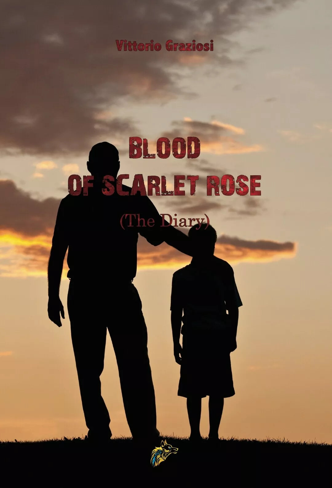 Blood of scarlet rose The Diary di Vittorio Graziosi, 2020, Black Wolf Ed.