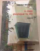 A casa ovunque tu sia - Simona Marelli, 2010, Gruppo Edicom