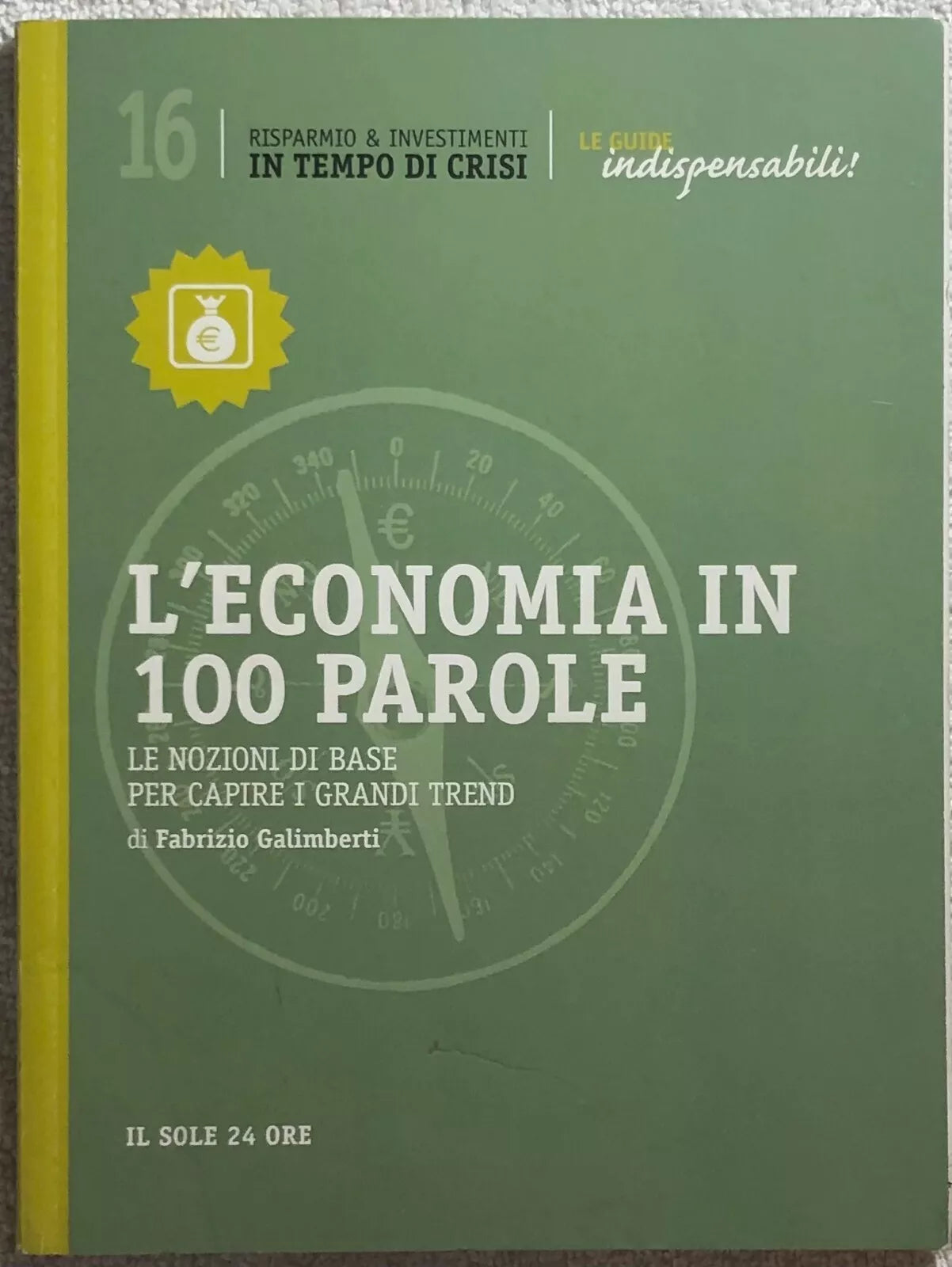 L’economia in 100 parole di Aa.vv., 2012, Il Sole 24 Ore