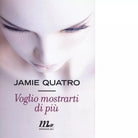 Voglio mostrarti di pi di Jamie Quatro